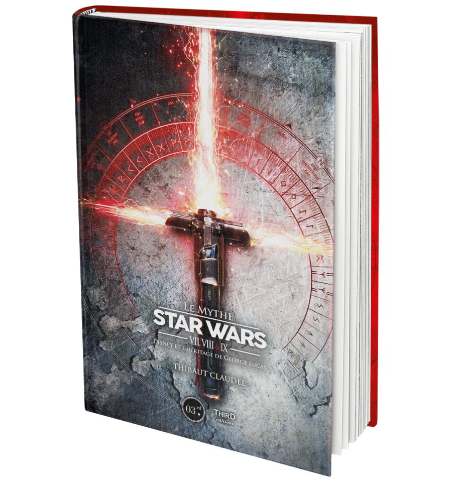 LE MYTHE STAR WARS VII, VIII ET IX - DISNEY ET L´HERITAGE DE LUCAS - 2